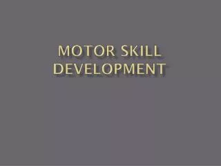 Motor Skill Development