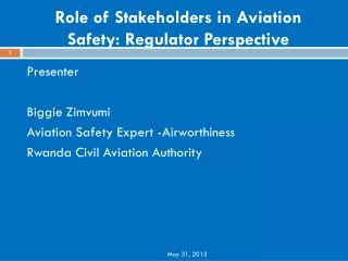 Role of Stakeholders in Aviation Safety: Regulator Perspective