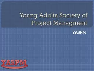 Young Adults Society of Project Managment