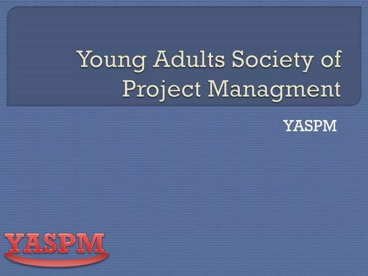 young adults society of project managment