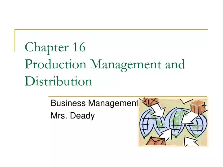chapter 16 production management and distribution