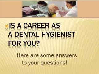 Is a Career AS A Dental Hygienist for you?