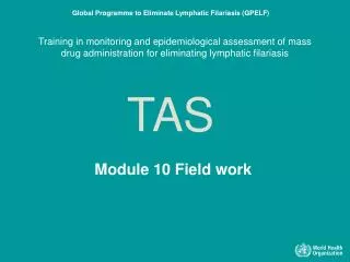 Training in monitoring and epidemiological assessment of mass drug administration for eliminating lymphatic filariasis
