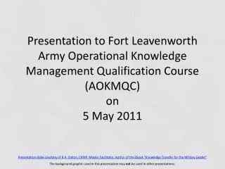 Presentation to Fort Leavenworth Army Operational Knowledge Management Qualification Course (AOKMQC) on 5 May 2011