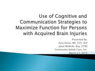 Use of Cognitive and Communication Strategies to Maximize Function for Persons with Acquired Brain Injuries