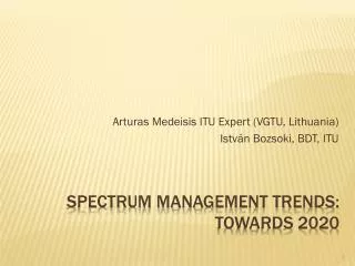 Spectrum Management Trends: towards 2020