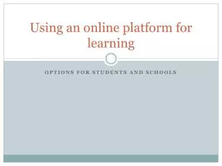 Using an online platform for learning