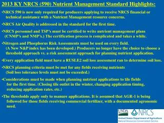 2013 KY NRCS (590) Nutrient Management Standard Highlights: NRCS 590 is now only required for producers applying to re