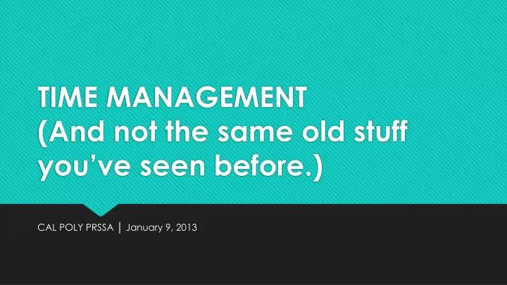 time management and not the same old stuff you ve seen before