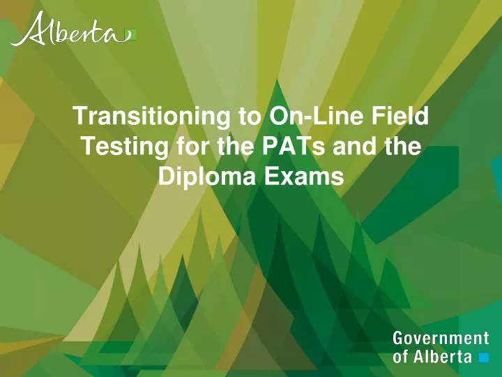 transitioning to on line field testing for the pats and the diploma exams