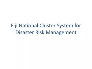 Fiji National Cluster System for Disaster Risk Management