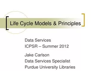 Life Cycle Models &amp; Principles