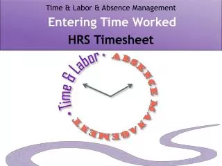 Time &amp; Labor &amp; Absence Management Entering Time Worked HRS Timesheet