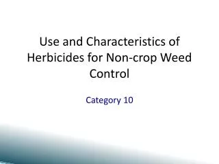 Use and Characteristics of Herbicides for Non-crop Weed Control