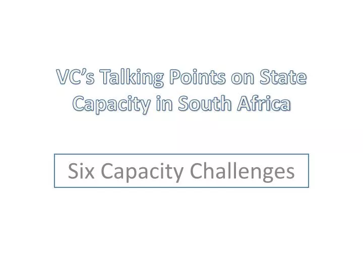vc s talking points on state capacity in south africa