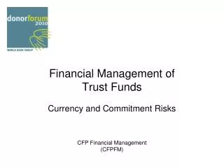 Financial Management of Trust Funds Currency and Commitment Risks