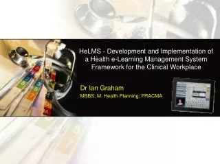 HeLMS - Development and Implementation of a Health e-Learning Management System Framework for the Clinical Workplace