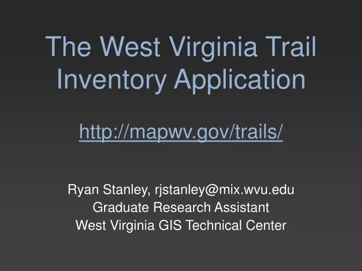 the west virginia trail inventory application http mapwv gov trails