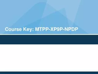 Course Key: MTPP-XP9P-NPDP
