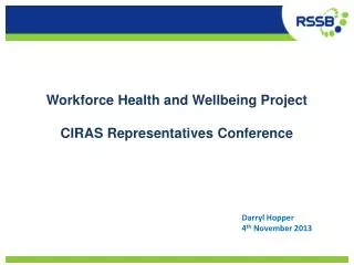 Workforce Health and Wellbeing Project CIRAS Representatives Conference