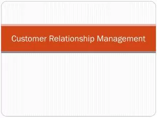 Customer Relationship Management