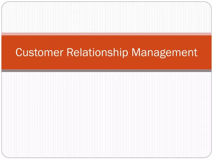 customer relationship management