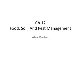 Ch.12 Food, Soil, And Pest Management