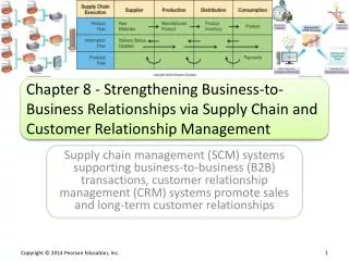 Chapter 8 - Strengthening Business-to-Business Relationships via Supply Chain and Customer Relationship Management