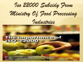 Iso 22000 Subsidy From Ministry Of Food Processing Industries