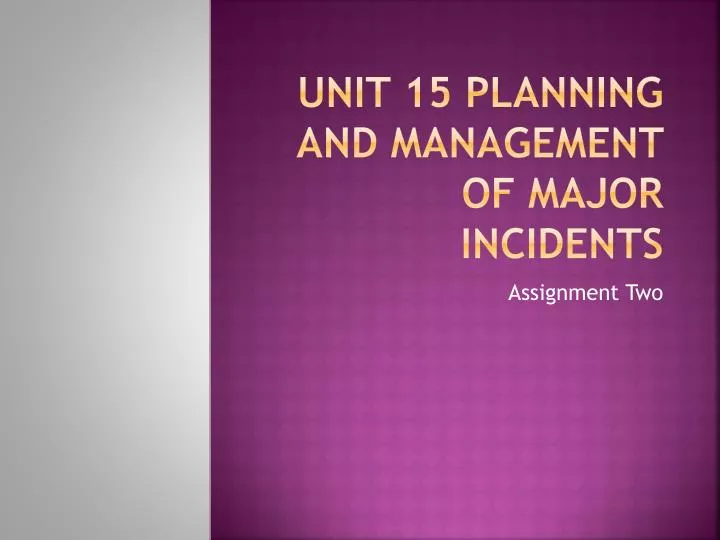 unit 15 planning and management of major incidents