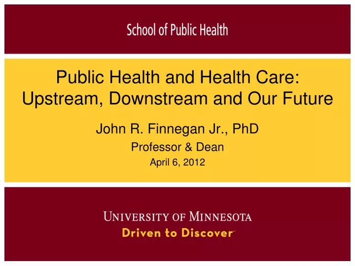 public health and health care upstream downstream and our future