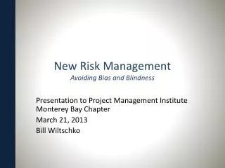 New Risk Management Avoiding Bias and Blindness