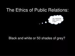 The Ethics of Public Relations: