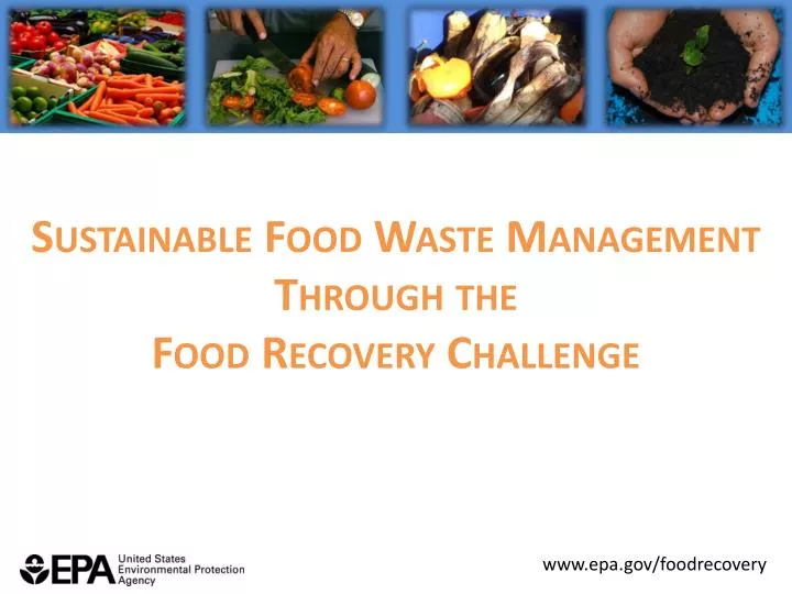 sustainable food waste management through the food recovery challenge