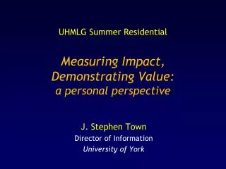 UHMLG Summer Residential Measuring Impact, Demonstrating Value: a personal perspective