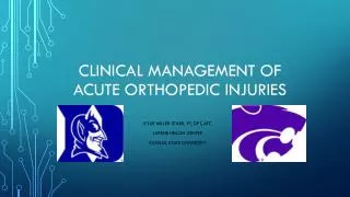 Clinical Management of acute orthopedic injuries