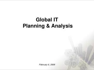Global IT Planning &amp; Analysis