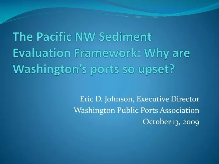 the pacific nw sediment evaluation framework why are washington s ports so upset