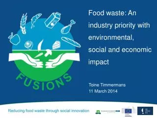 Food waste : An industry priority with environmental, social and economic impact