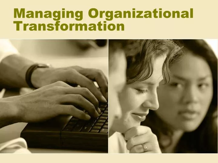 managing organizational transformation