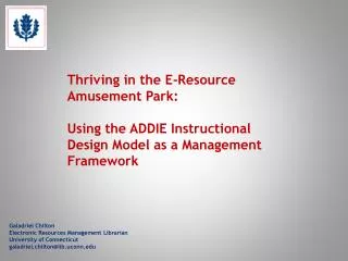 Thriving in the E-Resource Amusement Park: Using the ADDIE Instructional Design Model as a Management Framework