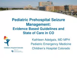 Pediatric Prehospital Seizure Management: Evidence Based Guidelines and State of Care in CO