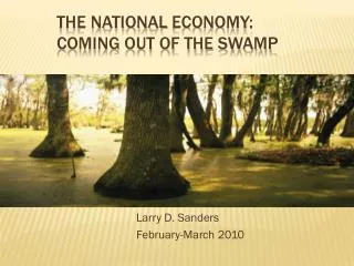 the National EconomY : coming out of the swamp