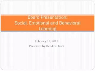 Board Presentation: Social, Emotional and Behavioral Learning