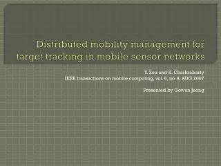 Distributed mobility management for target tracking in mobile sensor networks