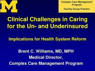 Clinical Challenges in Caring for the Un- and Underinsured Implications for Health System Reform
