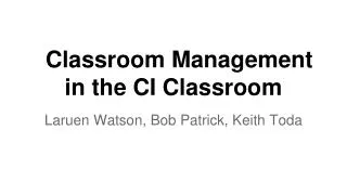 Classroom Management in the CI Classroom