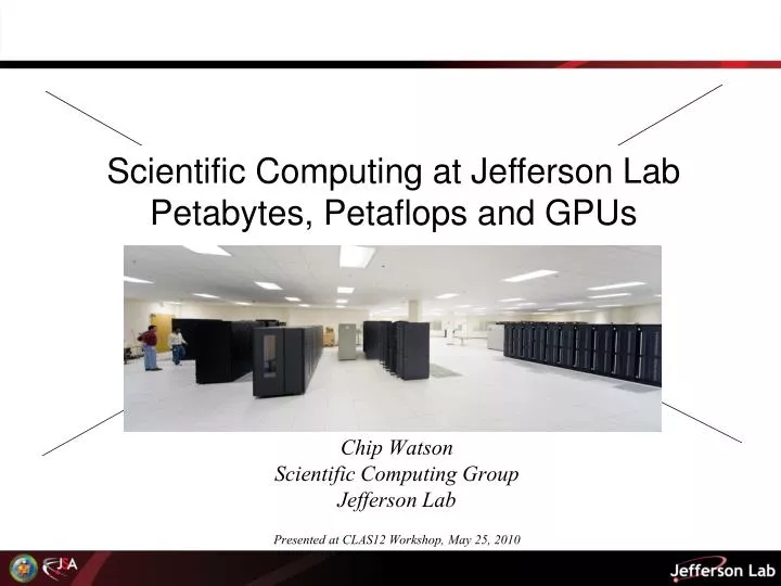 chip watson scientific computing group jefferson lab presented at clas12 workshop may 25 2010