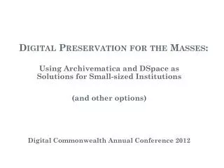 Digital Preservation for the Masses: