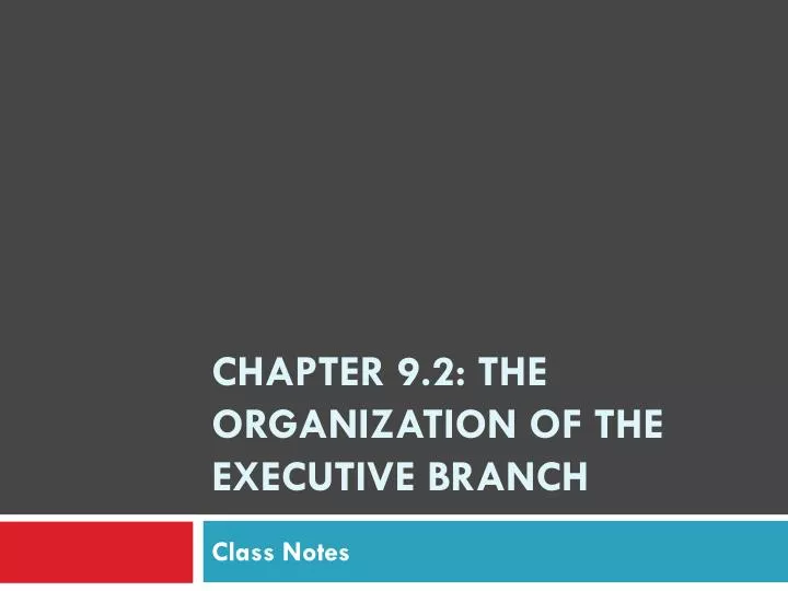 chapter 9 2 the organization of the executive branch